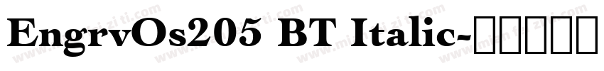 EngrvOs205 BT Italic字体转换
